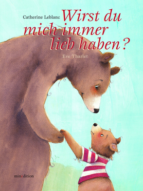 Wirst Du mich immer lieb haben? von Leblanc,  Catherine, Tharlet,  Eve