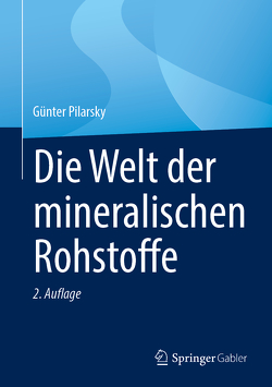 Die Welt der mineralischen Rohstoffe von Pilarsky,  Günter