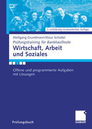 Wirtschaft, Arbeit und Soziales von Grundmann,  Wolfgang, Schüttel,  Klaus