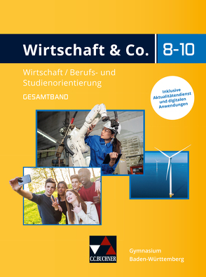 Wirtschaft & Co. – Baden-Württemberg – neu / Wirtschaft & Co. Baden-Württemberg – neu von Arnold,  Georg, Hamm-Reinöhl,  Andreas, Heuser,  Johannes, Heuser,  ohannes, Müller,  Helmuth, Podes,  Stephan, Rosenau,  Natascha, Schwertle,  Annika, Yesilgül,  Inan