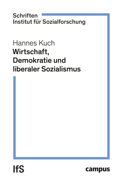 Wirtschaft, Demokratie und liberaler Sozialismus von Kuch,  Hannes