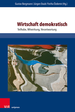 Wirtschaft demokratisch von Bergmann,  Gustav, Bingener,  Stefanie, Bontrup,  Heinz-J., Breit,  Elsa, Daub,  Jürgen, Demirović,  Alex, Ettl,  Kerstin, Keppeler,  Jonas, Morgenthaler,  Gerd, Neumann,  Andreas M., Ortmann,  Günther, Özdemir,  Feriha, Quante,  Michael, Said,  Christophe, Schwab,  Anne-Kathrin, Stein,  Volker