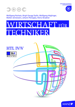 Wirtschaft für Techniker von Gaugg-Tsallis,  Birgit, Höglinger,  Wolfgang, Jennewein,  Walter, Pachatz,  Wolfgang, Persoglia,  Johann, Stradner,  Heinz
