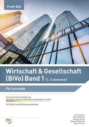 Wirtschaft und Gesellschaft (W&G) (BiVo) / Wirtschaft & Gesellschaft (BiVo) Praxisorientierte Einführung von Balbach,  Mathias, Goldmann,  Henry, Kadner,  Marcella, Kobler,  David, Koenig,  Andreas, Kral,  Martin, Krecov,  Bojan, Reichle,  Sebastian, Riemek,  Bernd