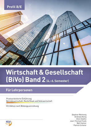 Wirtschaft & Gesellschaft (BiVo) Praxisorientierte Einführung von Frank,  Jean-Thomas, Kadner,  Marcella, Koenig,  Andreas, Krecov,  Bojan, Riemek,  Bernd, Stadlin,  Alois, Wottreng,  Stephan