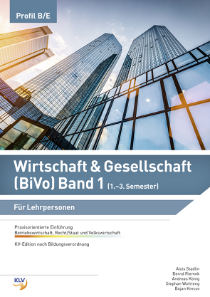 Wirtschaft & Gesellschaft (BiVo) Praxisorientierte Einführung von Balbach,  Mathias, Goldmann,  Henry, Kadner,  Marcella, Kobler,  David, Koenig,  Andreas, Kral,  Martin, Krecov,  Bojan, Reichle,  Sebastian, Riemek,  Bernd