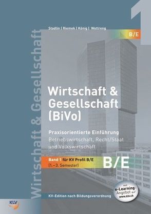 Wirtschaft & Gesellschaft (BiVo) Praxisorientierte Einführung von Koenig,  Andreas, Riemek,  Bernd, Stadlin,  Alois, Wottreng,  Stephan