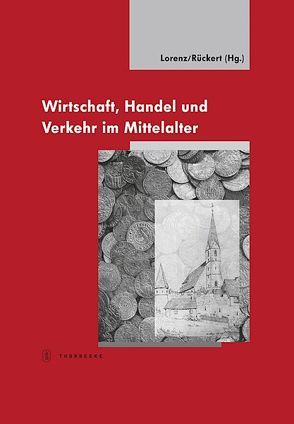 Wirtschaft, Handel und Verkehr von Lorenz,  Sönke, Rückert,  Peter