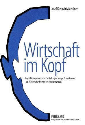 Wirtschaft im Kopf von Klein,  Josef, Meissner,  Iris