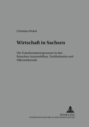 Wirtschaft in Sachsen von Wobst,  Christian