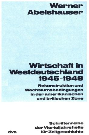 Wirtschaft in Westdeutschland 1945-1948 von Abelshauser,  Werner