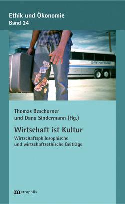 Wirtschaft ist Kultur von Beschorner,  Thomas, Sindermann,  Dana