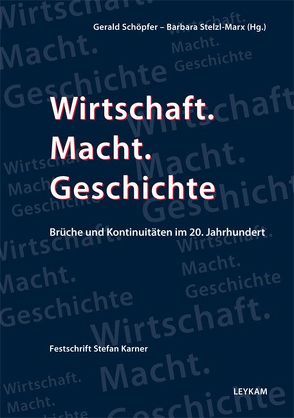 Wirtschaft. Macht. Geschichte von Schöpfer,  Gerald, Stelzl-Marx,  Barbara