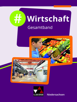 #Wirtschaft – Niedersachsen / #Wirtschaft Niedersachsen Gesamtband von Benecke,  Karin, Deeken,  Johannes, Hammer,  Carolin, Hinz,  Carsten, Kirchner,  Vera, Löffler,  Robert, Penning,  Isabelle, Richter,  Christin, Schäfer,  David, Scherer,  Hubertus