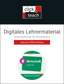 #Wirtschaft – Nordrhein-Westfalen / #Wirtschaft NRW click & teach 7/8 Box von Deeken,  Johannes, Hinz,  Carsten, Kirchner,  Vera, Klitsch,  Constantin, Löffler,  Robert, Penning,  Isabelle, Richter,  Christin, Schäfer,  David