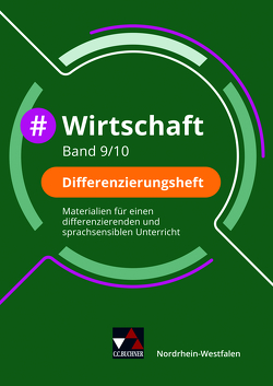 #Wirtschaft – Nordrhein-Westfalen / #Wirtschaft NRW Differenzierungsheft 9/10 von Deeken,  Johannes, Kirchner,  Vera, Schäfer,  David, Schmidt,  Marie