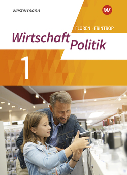 Wirtschaft – Politik – Arbeitsbücher für Gymnasien (G9) in Nordrhein-Westfalen – Neubearbeitung von Diekhans,  Lukas, Frintrop-Bechthold,  Doris, Heimeroth,  Werner, Kaiser,  Sarah, Kinzl,  Rebecca, Löbke,  Julia, Markussen,  Michael, von Rüden,  Reinhold