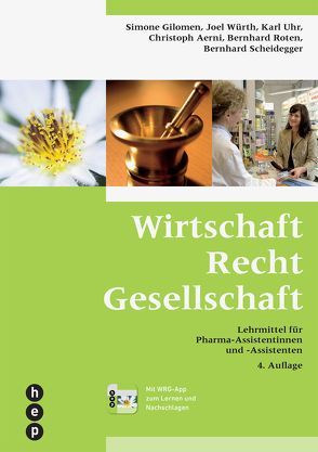 Wirtschaft Recht Gesellschaft von Aerni,  Christoph, Gilomen,  Simone, Roten,  Bernhard, Scheidegger,  Bernhard, Uhr,  Karl, Würth,  Joel