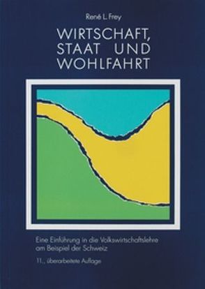 Wirtschaft, Staat und Wohlfahrt von Frey,  René L.