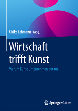 Wirtschaft trifft Kunst von Lehmann,  Ulrike