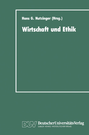 Wirtschaft und Ethik von Nutzinger,  Hans G