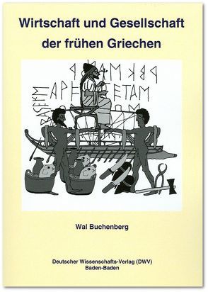 Wirtschaft und Gesellschaft der frühen Griechen von Buchenberg,  Wal