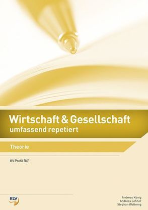 Wirtschaft und Gesellschaft umfassend repetiert von Koenig,  Andreas, Lohner,  Andreas, Wottreng,  Stephan