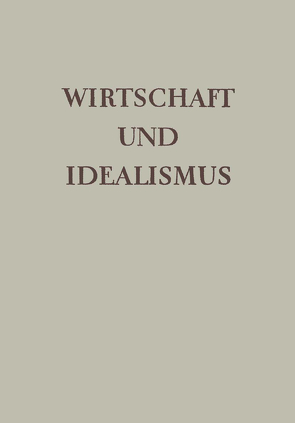 Wirtschaft und Idealismus von Giesecke,  Herrn Dr. Alfred