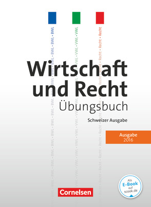 Wirtschaft und Recht – Grundlagen – Ausgabe 2016 von Leu,  Joëlle, Nicol Brogle,  Anja