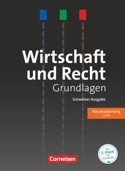 Wirtschaft und Recht – Grundlagen – Ausgabe 2016 von Atteslander,  Jan, Breitschaft,  Johannes, Hofer,  Rolf, Kiefer,  Daniel, Rüdisühli-Steffen,  Silvia, Sägesser,  Peter