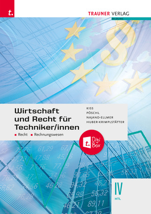 Wirtschaft und Recht für Techniker/innen IV HTL E-Book Solo von Huber-Krimplstätter,  Daniela, Kiss,  Katharina, Najand-Ellmer,  Monika, Pöschl,  Thomas