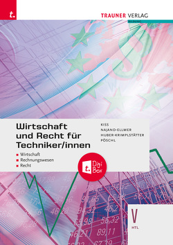 Wirtschaft und Recht für Techniker/innen V HTL E-Book Solo von Huber-Krimplstätter,  Daniela, Kiss,  Katharina, Najand-Ellmer,  Monika, Pöschl,  Thomas