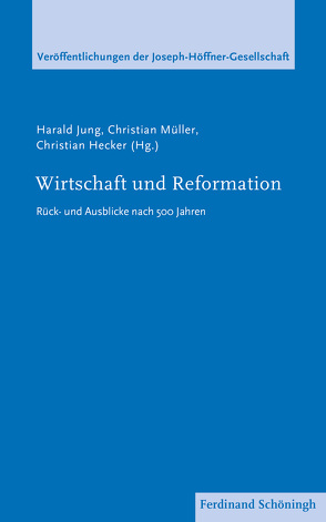 Wirtschaft und Reformation von Hecker,  Christian, Jung,  Harald, Müller,  Christian