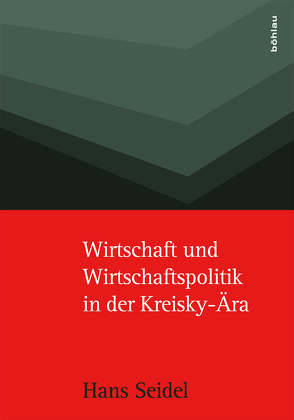 Wirtschaft und Wirtschaftspolitik in der Kreisky-Ära von Böheim,  Michael H., Popp,  Nora, Seidel,  Hans, Tichy,  Gunther, Walterskirchen,  Ewald