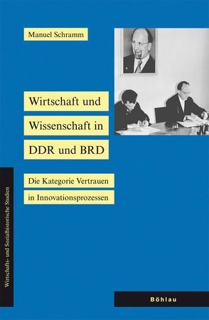 Wirtschaft und Wissenschaft in DDR und BRD von Schramm,  Manuel