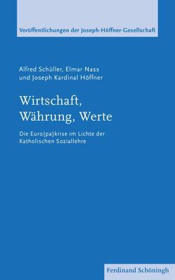 Wirtschaft, Währung, Werte von Höffner,  Joseph Kardinal, Münch,  Werner, Nass,  Elmar, Roos,  Lothar, Schüller,  Alfred, Spieker,  Manfred