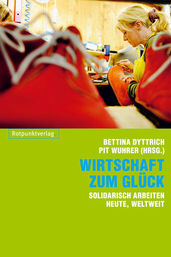 Wirtschaft zum Glück von Dyttrich,  Bettina, Wuhrer,  Pit