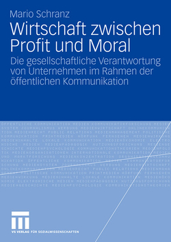 Wirtschaft zwischen Profit und Moral von Schranz,  Mario