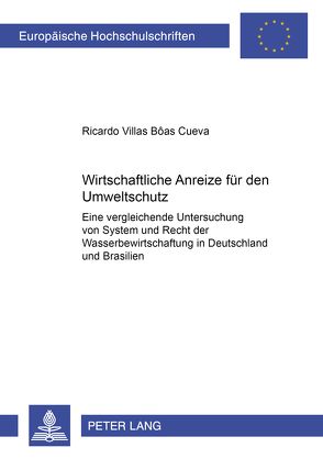 Wirtschaftliche Anreize für den Umweltschutz von Villas Bôas Cueva,  Ricardo