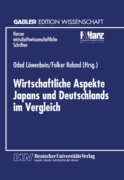 Wirtschaftliche Aspekte Japans und Deutschlands im Vergleich von Löwenbein,  Oded, Roland,  Folker