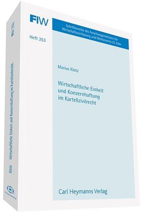 Wirtschaftliche Einheit und Konzernhaftung im Kartellzivilrecht von Klotz,  Marius