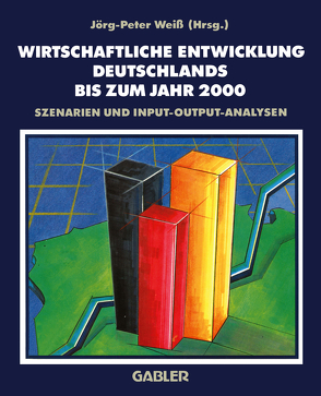 Wirtschaftliche Entwicklung Deutschlands bis zum Jahr 2000 von Weiß,  Jörg-Peter