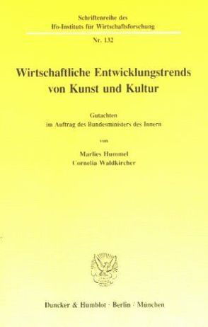 Wirtschaftliche Entwicklungstrends in Kunst und Kultur. von Hummel,  Marlies, Waldkircher,  Cornelia