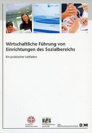 Wirtschaftliche Führung von Einrichtungen des Sozialbereichs von Altefrohne,  Markus, Bender,  Michael, Bickmann,  Christoph, Boos,  Michael, Hagmans,  Gaby, Hartung,  Jochen, Kuhlmann,  Bernfried, Schütz,  Norbert, Zimmermann,  Günter