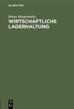 Wirtschaftliche Lagerhaltung von Margoninsky,  Bruno