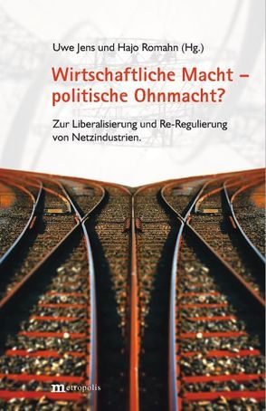 Wirtschaftliche Macht – politische Ohnmacht? von Jens,  Uwe, Romahn,  Hajo