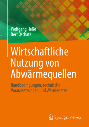 Wirtschaftliche Nutzung von Abwärmequellen von Hesse,  Wolfgang, Oschatz,  Bert