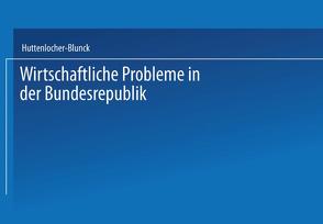 Wirtschaftliche Probleme von Huttenlocher-Blunck,  Kristina