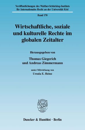 Wirtschaftliche, soziale und kulturelle Rechte im globalen Zeitalter. von Giegerich,  Thomas, Heinz,  Ursula E., Zimmermann,  Andreas