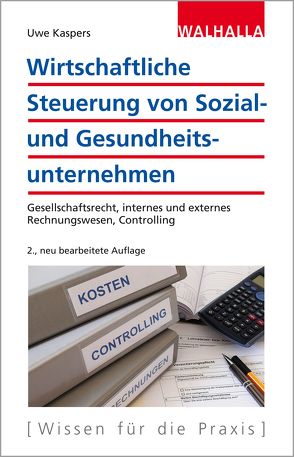 Wirtschaftliche Steuerung von Sozial- und Gesundheitsunternehmen von Kaspers,  Uwe